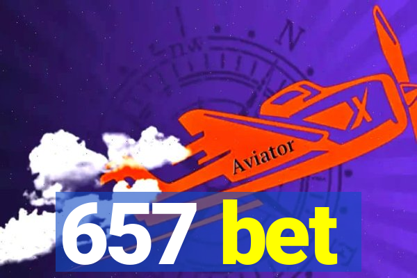 657 bet